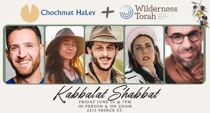 Welcome Shabbat In Sacred Community with Wilderness Torah and Chochmat HaLev!